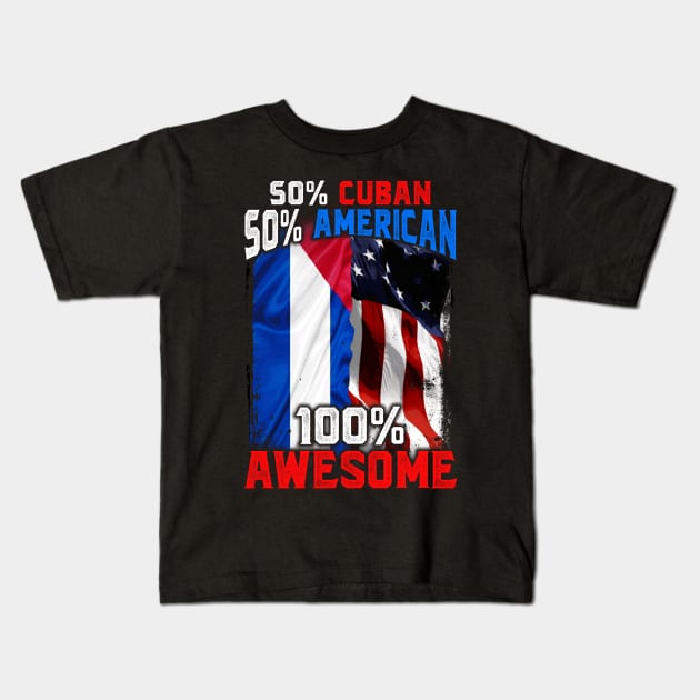 50% Cuban 50% American 100% Awesome Immigrant Kids T-Shirt by theperfectpresents